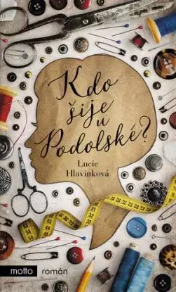 Kdo šije u Podolské?, 2. vydání - Lucie Hlavinková