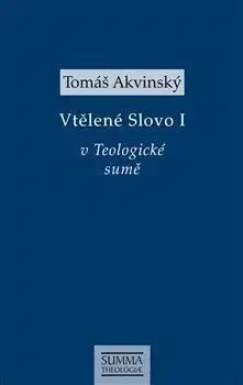Vtělené Slovo I v Teologické sumě - Tomáš Akvinský