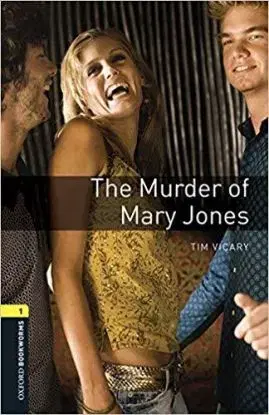 Murder Of Mary Jones - Oxford Bookworms Library 1 - Tim Vicary