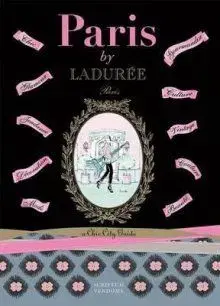 Paris by Laduree - A Chic City Guides