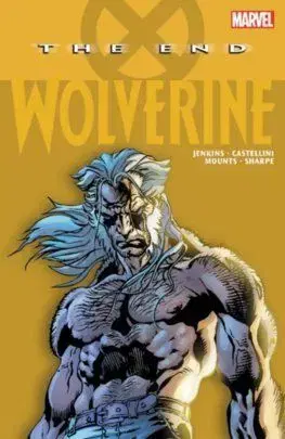 Wolverine The End - Paul Jenkins