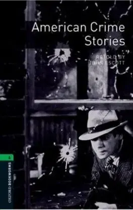 American Crime Stories-Oxford Bookworms Library 6 - John Escott