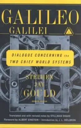 Dialogue Concerning the Two Chief World Systems - Galileo Galilei