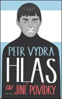 Hlas a jiné povídky - Petr Vydra