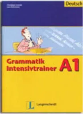 Grammatik Intensivetrainer A1 - Christiane Lemcke