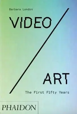 Video/Art: The First Fifty Years - Barbara London