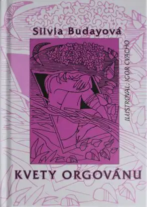 Kvety orgovánu - Silvia Budayová, Igor Cvacho