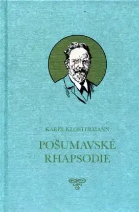 Pošumavsé rhapsodie - Karel Klostermann