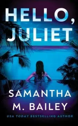 Hello, Juliet - Samantha M. Bailey
