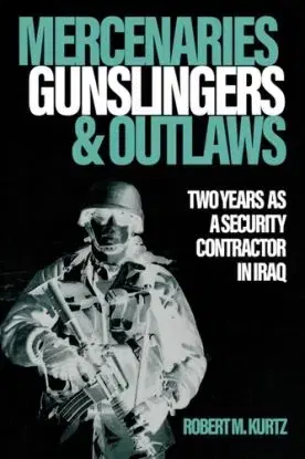 Mercenaries, Gunslingers, and Outlaws - Robert M. Kurtz