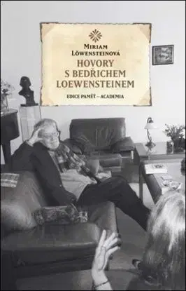 Hovory s Bedřichem Loewensteinem - Miriam Löwensteinová