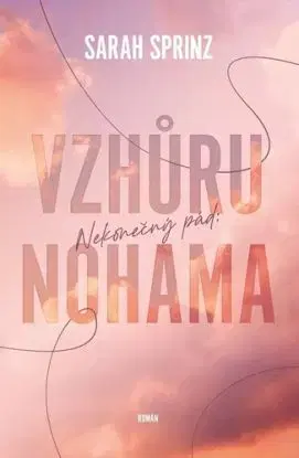 Nekonečný pád: Vzhůru nohama - Sarah Sprinz