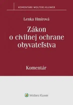 Zákon o civilnej ochrane obyvateľstva - komentár - Lenka Hmírová