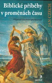 Biblické příběhy v proměnách času - Jan Czech