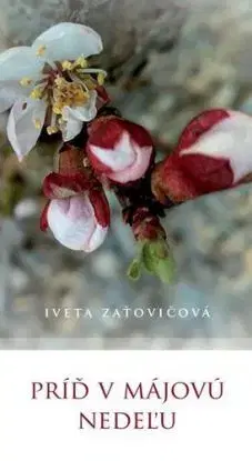 Príď v májovú nedeľu - Iveta Zaťovičová