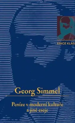 Peníze v moderní kultuře a jiné eseje, 3. vydání - Georg Simmel