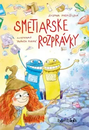 Smetiarske rozprávky - Zuzana Pospíšilová, Natália Kuľková
