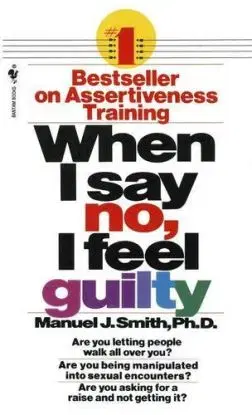 When I Say No, I Feel Guilty - Smith Manuel J.