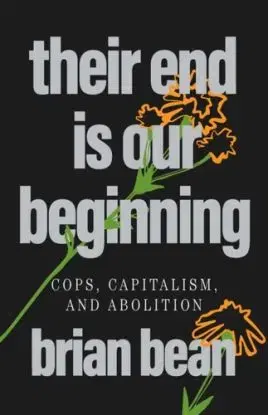 Their End Is Our Beginning - brian bean