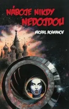 Náboje nikdy nedojdou/Patróny nikdy - Michail Achmanov, Vlado Ríša