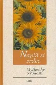 Naplň si srdce: myšlienky o radosti