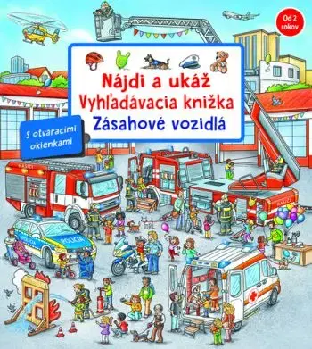 Nájdi a ukáž-vyhľadávacia knižka - Zásahové vozidlá - Susanne Gernhäuser-Schmauder