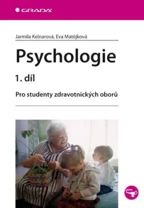 Psychologie - 1. díl - Jarmila Kelnarová, Eva Matějková