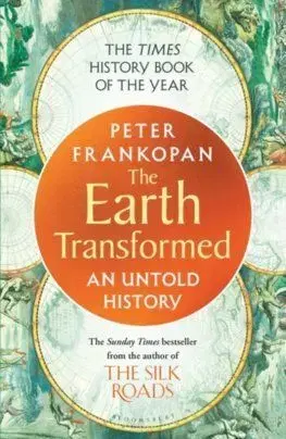 The Earth Transformed - Peter Frankopan