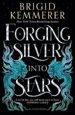 Forging Silver into Stars - Forging Silver into Stars 1 - Brigid Kemmerer