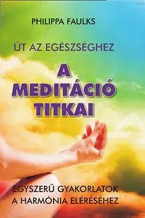 A meditáció titkai - Philippa Faulks