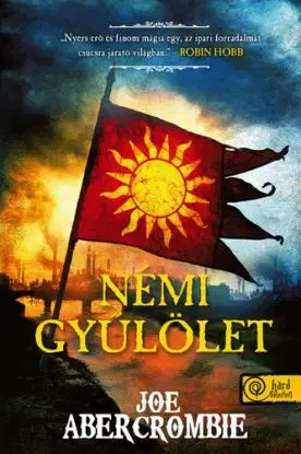 Az őrület kora 1: Némi gyűlölet - Joe Abercrombie
