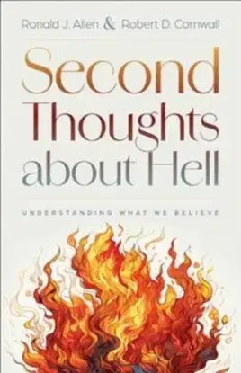 Second Thoughts about Hell - Robert D. Cornwall, Ronald J. Allen