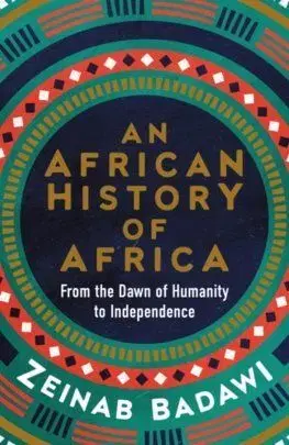 An African History of Africa - Zeinab Badawi