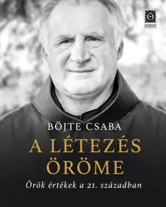 A létezés öröme - Csaba Böjte