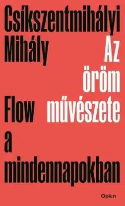 Az öröm művészete - Mihály Csíkszentmihályi