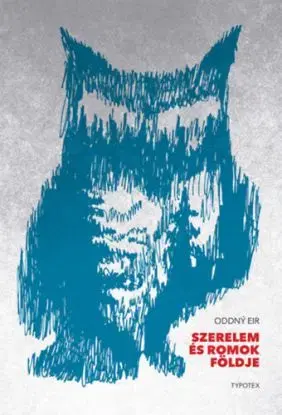 Szerelem és romok földje - Oddný Eir