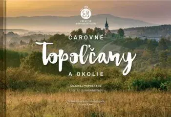 Čarovné Topoľčany a okolie - Martin Kmeť, Renáta Kolenčíková, Martin Sipták