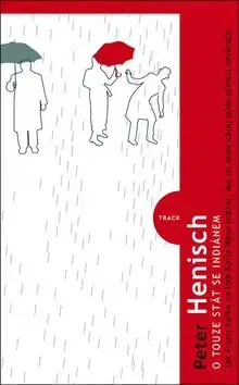 O touze stát se indiánem - Peter Henisch