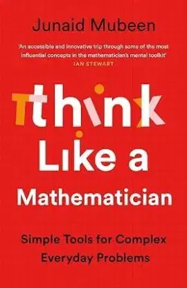 Think Like a Mathematician - Junaid Mubeen