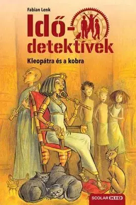 Kleopátra és a kobra - Idődetektívek 7. 2. kiadás - Fabian Lenk