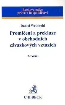 Promlčení a prekluze v obchodních závazkových vztazích 3. vydání - Daniel Weinhold