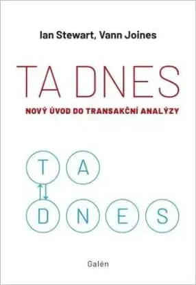 TA dnes - Nový úvod do transakční analýzy - Ian Stewart, Vann Joines
