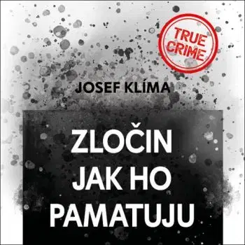 Zločin jak ho pamatuju - Audiokniha CD - Josef Klíma