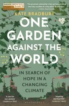 One Garden Against the World - Kate Bradbury