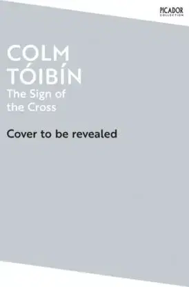 The Sign of the Cross - Colm Toibín