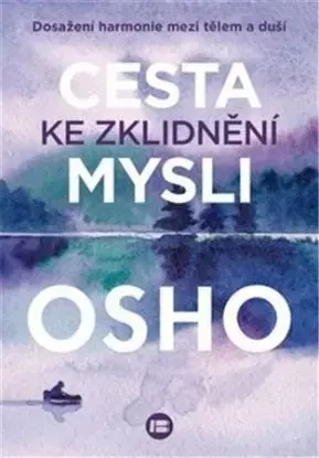 Cesta ke zklidnění mysli, 2. vydání - OSHO