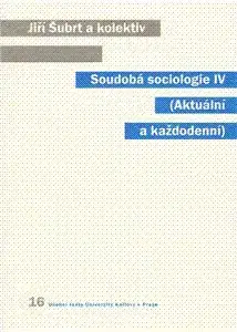 Soudobá sociologie IV. - Jiří Šubrt