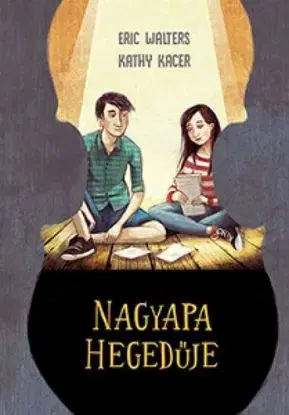Nagyapa hegédűje - Kacer Kathy, Eric Walters