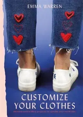 Customize Your Clothes - Emma Warren