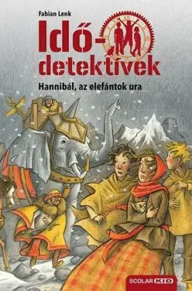 Hannibál, az elefántok ura - Idődetektívek 13. 2. kiadás - Fabian Lenk